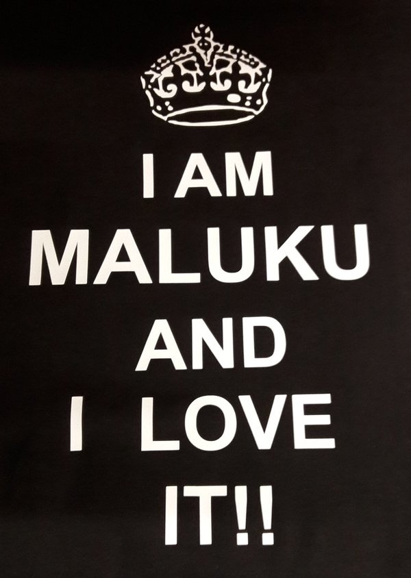 I am Maluku and I love it